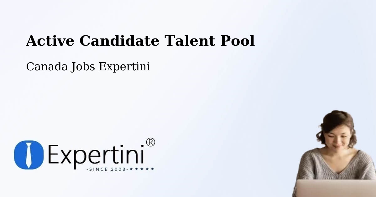 Active Candidate Talent Pool – Goderich - Canada Jobs Expertini