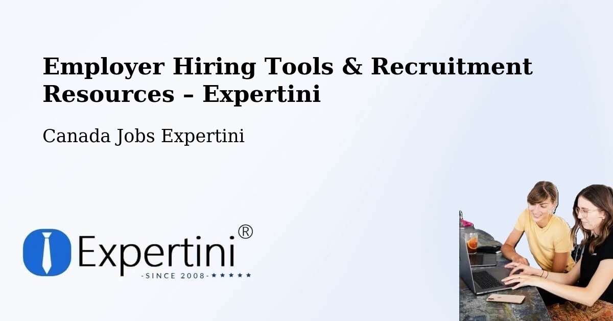 Employer Hiring Tools & Recruitment Resources – Goderich - Goderich, Canada Jobs Expertini