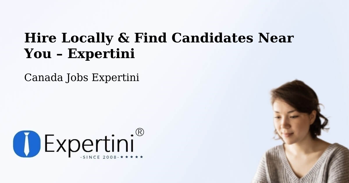 Hire Locally in Goderich – Find Qualified Candidates Near You - Goderich, Canada Jobs Expertini