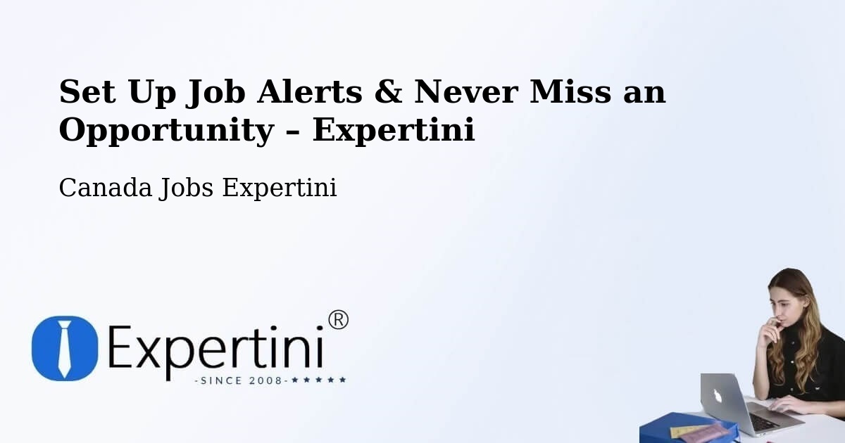 Job Alerts Guide – Get Notified About New Jobs in Goderich - Goderich, Canada Jobs Expertini